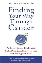 Book cover of Finding Your Way through Cancer by Andrew Kneier
