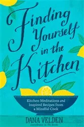 Book cover of Finding Yourself in the Kitchen by Dana Velden
