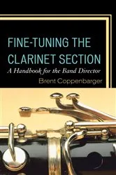 Book cover of Fine-Tuning the Clarinet Section by Brent Coppenbarger