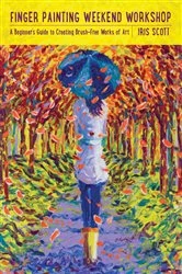 Book cover of Finger Painting Weekend Workshop by Iris Scott