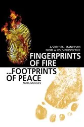 Book cover of Fingerprints of Fire, Footprints of Peace by Noel Moules