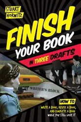 Book cover of Finish Your Book in Three Drafts by Stuart Horwitz