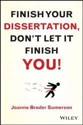 Book cover of Finish Your Dissertation, Don't Let It Finish You! by Joanne Broder Sumerson