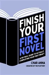 Book cover of Finish Your First Novel by Unknown