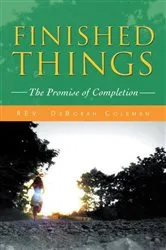 Book cover of Finished Things by Rev. DeBorah Coleman