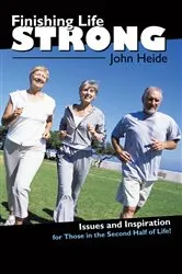 Book cover of Finishing Life Strong by John Heide