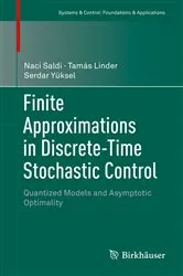 Book cover of Finite Approximations in Discrete-Time Stochastic Control by Naci Saldi