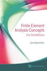 Book cover of Finite Element Analysis Concepts: Via Solidworks by John Edward Akin