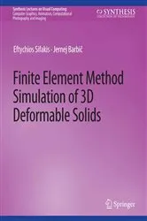 Book cover of Finite Element Method Simulation of 3D Deformable Solids by Eftychios Sifakis