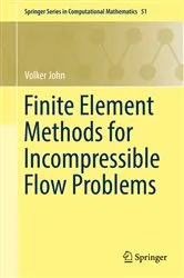 Book cover of Finite Element Methods for Incompressible Flow Problems by Volker John