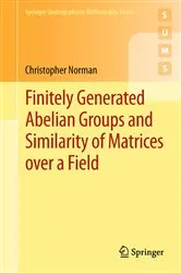 Book cover of Finitely Generated Abelian Groups and Similarity of Matrices over a Field by Unknown