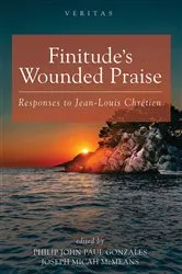 Book cover of Finitude’s Wounded Praise by Philip John Paul Gonzales