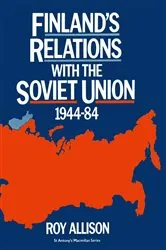 Book cover of Finland's Relations with the Soviet Union, 1944-84 by R. Allison
