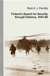 Book cover of Finlandâ€™s Search for Security through Defence, 1944â€“89 by Risto E.J. Penttila
