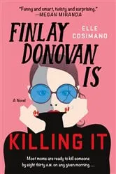 Book cover of Finlay Donovan Is Killing It by Elle Cosimano