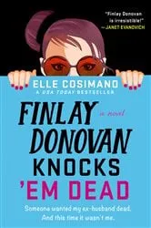 Book cover of Finlay Donovan Knocks 'Em Dead by Elle Cosimano