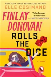 Book cover of Finlay Donovan Rolls the Dice by Elle Cosimano