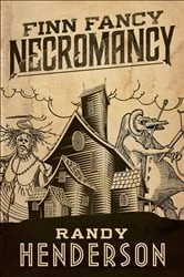 Book cover of Finn Fancy Necromancy by Randy Henderson