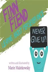 Book cover of Finn Fiend Learns About Perseverance by Marie Malekowsky