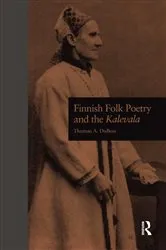 Book cover of Finnish Folk Poetry and the Kalevala by Thomas A. DuBois