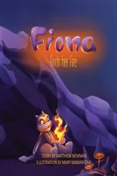 Book cover of Fiona Finds Her Fire by Matthew Newman