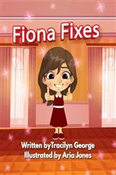 Book cover of Fiona Fixes by Tracilyn George