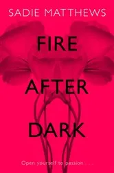 Book cover of Fire After Dark (After Dark Book 1) by Sadie Matthews