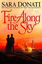 Book cover of Fire Along the Sky by Sara Donati