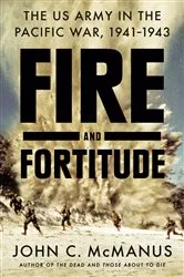 Book cover of Fire and Fortitude by John C. McManus