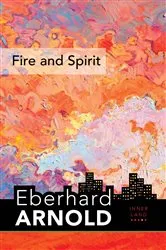 Book cover of Fire and Spirit by Eberhard Arnold