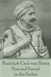 Book cover of Fire and Sword in the Sudan by Rudolph Carl von Slatin