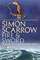 Book cover of Fire and Sword (Wellington and Napoleon 3) by Simon Scarrow