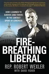 Book cover of Fire-Breathing Liberal by Rep. Robert Wexler
