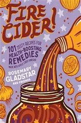Book cover of Fire Cider! by Rosemary Gladstar