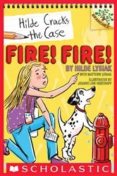 Book cover of Fire! Fire!: A Branches Book (Hilde Cracks the Case #3) by Hilde Lysiak
