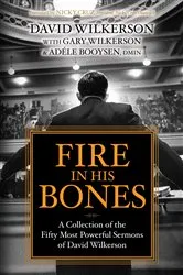 Book cover of Fire in His Bones by David Wilkerson