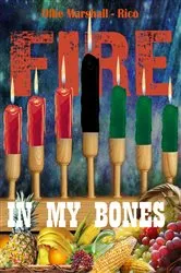 Book cover of Fire In My Bones by Ollie Marshall-Rico
