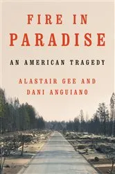Book cover of Fire in Paradise: An American Tragedy by Alastair Gee