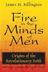 Book cover of Fire in the Minds of Men by James Billington