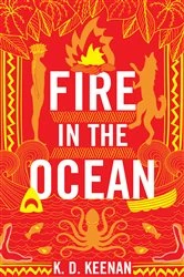 Book cover of Fire in the Ocean by K.D. Keenan