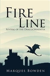 Book cover of Fire Line Revival of the Dracocernentia by Marques A Bowden