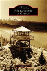 Book cover of Fire Lookouts of Oregon by Cheryl Hill