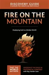 Book cover of Fire on the Mountain Discovery Guide by Ray Vander Laan