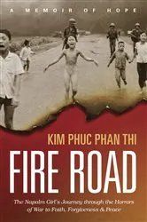 Book cover of Fire Road by Kim Phuc Phan Thi