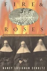 Book cover of Fire & Roses by Nancy Lusignan Schultz