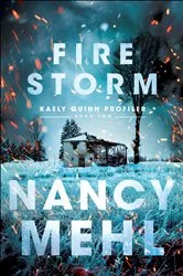 Book cover of Fire Storm (Kaely Quinn Profiler Book #2) by Nancy Mehl