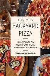 Book cover of Fire + Wine Backyard Pizza by Mary Cressler