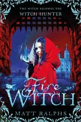 Book cover of Fire Witch by Matt Ralphs