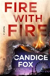 Book cover of Fire with Fire by Candice Fox