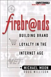 Book cover of Firebrands: Building Brand Loyalty in the Internet Age by Doug Millison